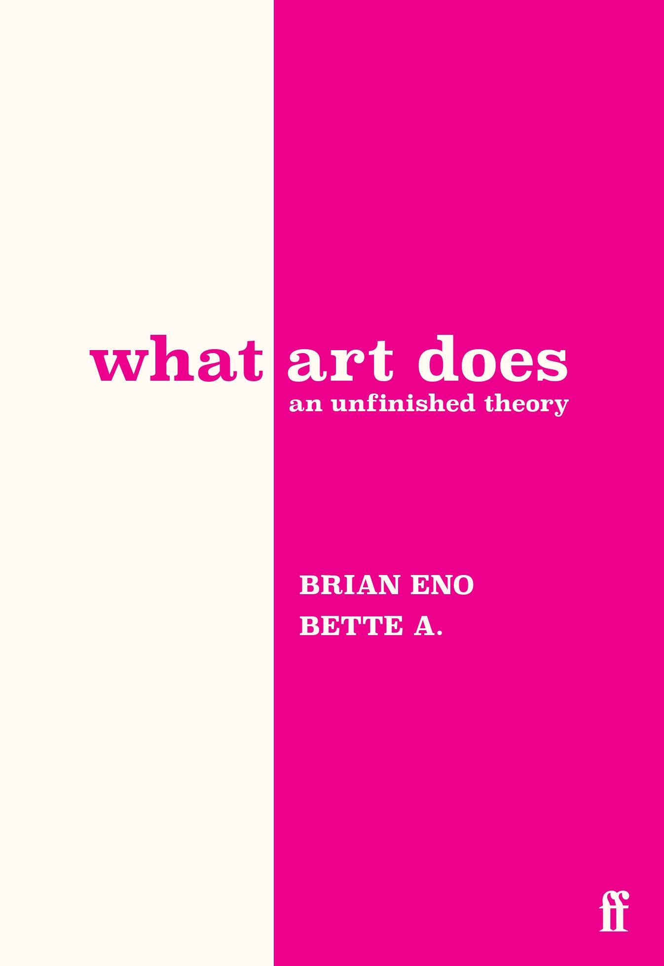 Cover: 9780571395514 | What Art Does | An Unfinished Theory | Brian Eno (u. a.) | Buch | 2025