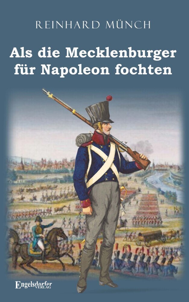 Cover: 9783969401576 | Als die Mecklenburger für Napoleon fochten | Reinhard Münch | Buch