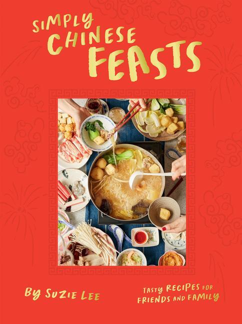 Cover: 9781784886769 | Simply Chinese Feasts | Tasty Recipes for Friends and Family | Lee