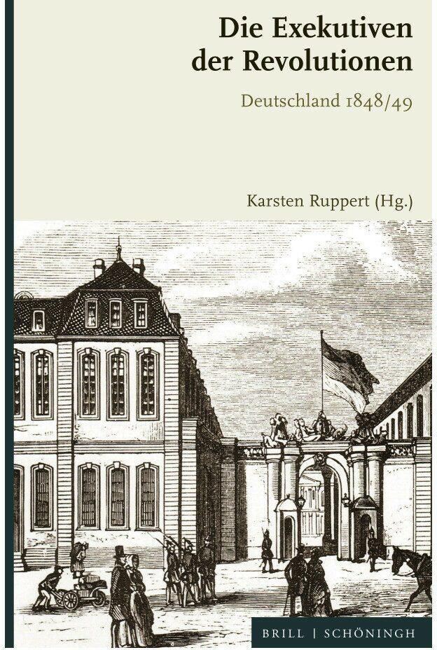 Cover: 9783506791030 | Die Exekutiven der Revolutionen | Deutschland 1848/49 | Ruppert | Buch