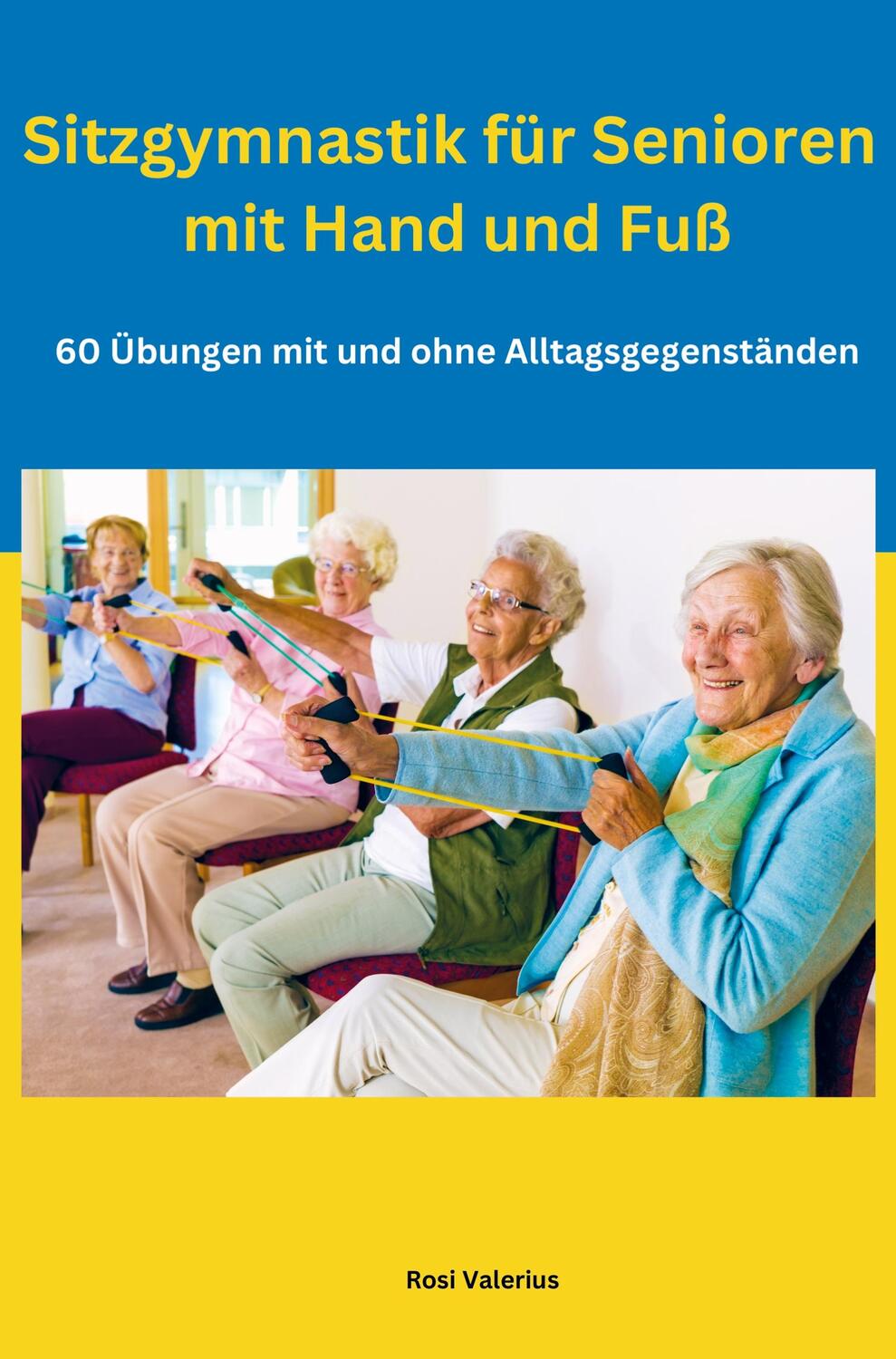 Cover: 9789403714011 | Sitzgymnastik für Senioren mit Hand und Fuß | Rosi Valerius | Buch