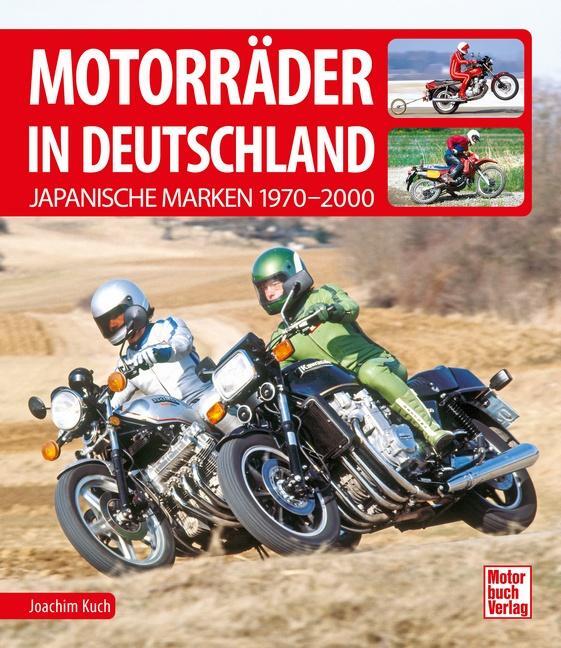 Cover: 9783613042117 | Motorräder in Deutschland | Japanische Marken 1970-2000 | Joachim Kuch