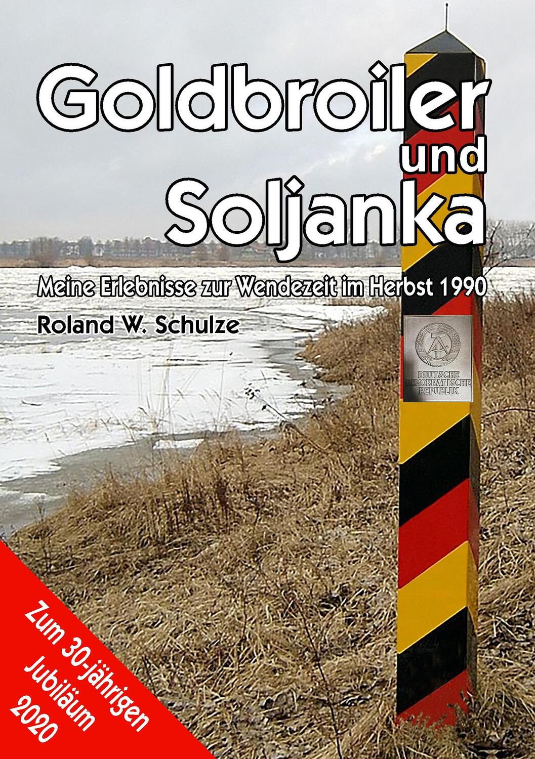 Cover: 9783751904780 | Goldbroiler und Soljanka | Roland W. Schulze | Taschenbuch | Paperback
