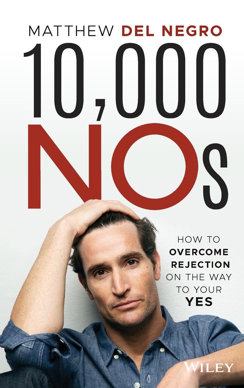 Cover: 9781119691822 | 10,000 Nos | How to Overcome Rejection on the Way to Your Yes | Negro