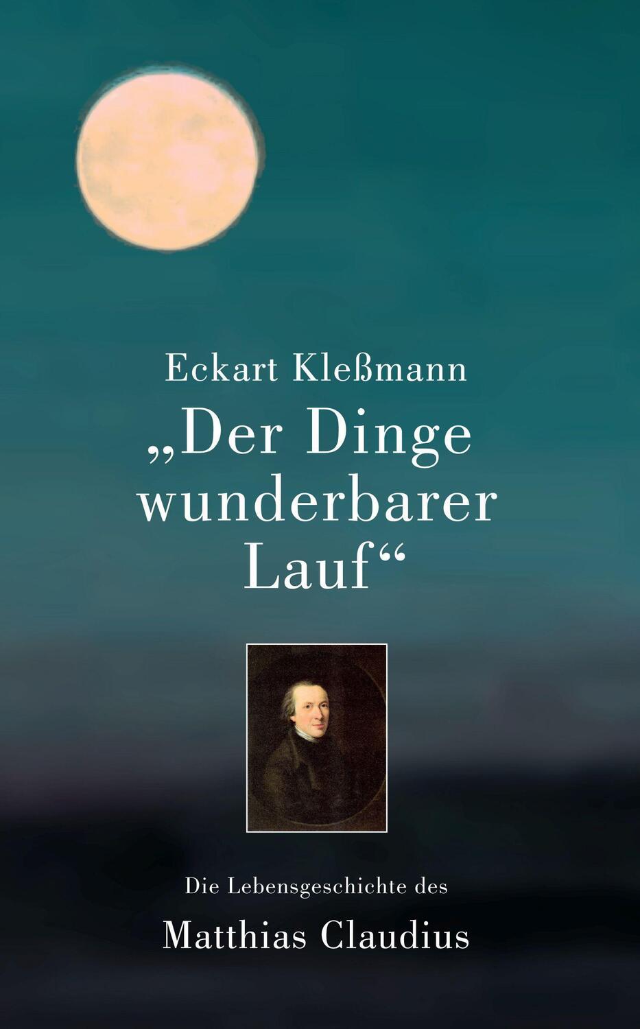 Cover: 9783940431134 | "Der Dinge wunderbarer Lauf" | Eckart Kleßmann | Buch | Deutsch | 2012