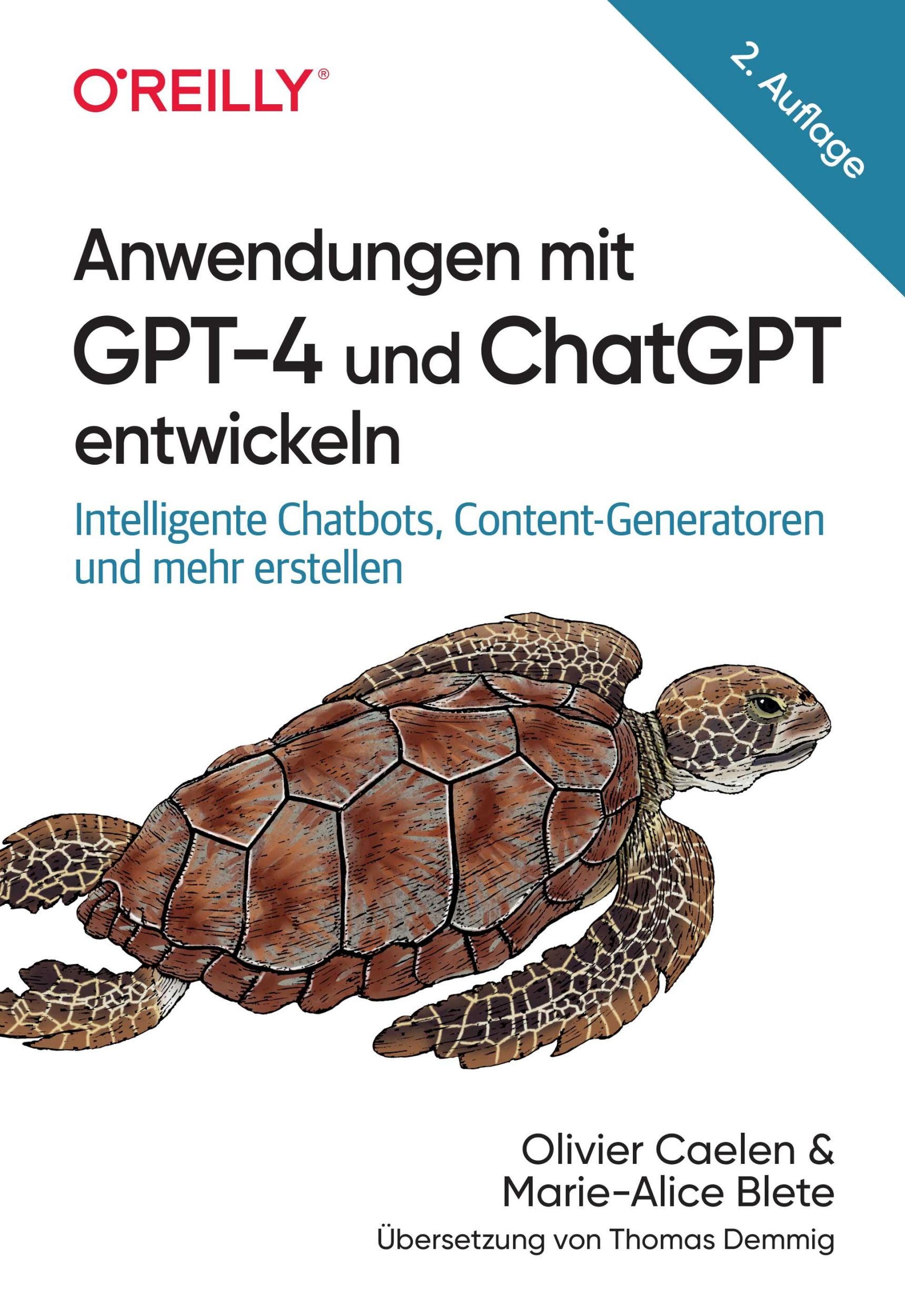 Cover: 9783960092575 | Anwendungen mit GPT-4 und ChatGPT entwickeln | Olivier Caelen (u. a.)