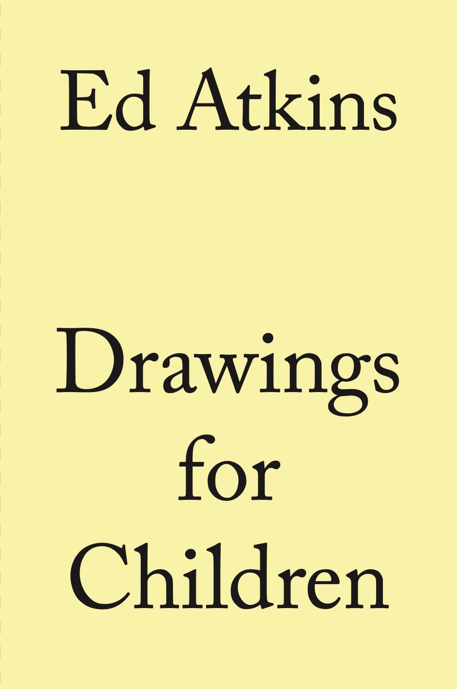 Cover: 9783960989912 | Ed Atkins. Drawings for Children | Ed Atkins | Buch | Englisch | 2021