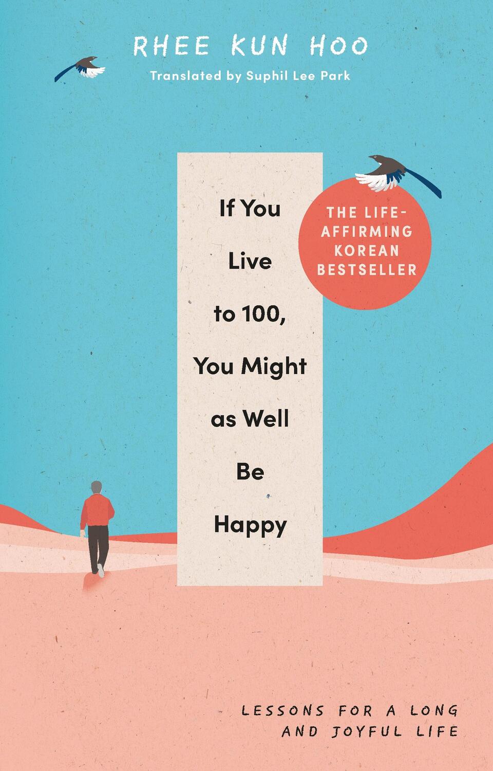 Cover: 9781846047794 | If You Live To 100, You Might As Well Be Happy | Rhee Kun Hoo | Buch