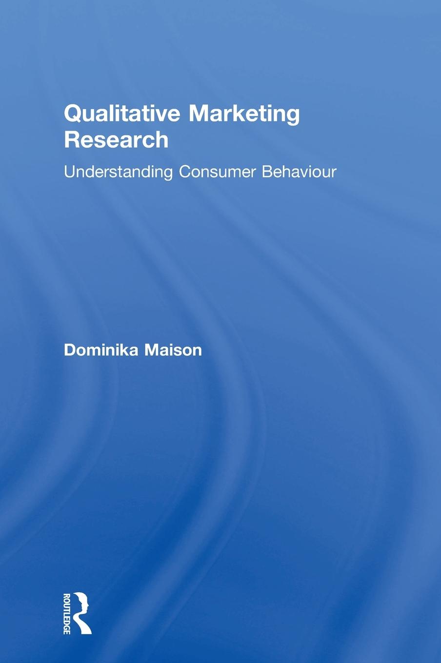 Cover: 9781138607743 | Qualitative Marketing Research | Understanding Consumer Behaviour