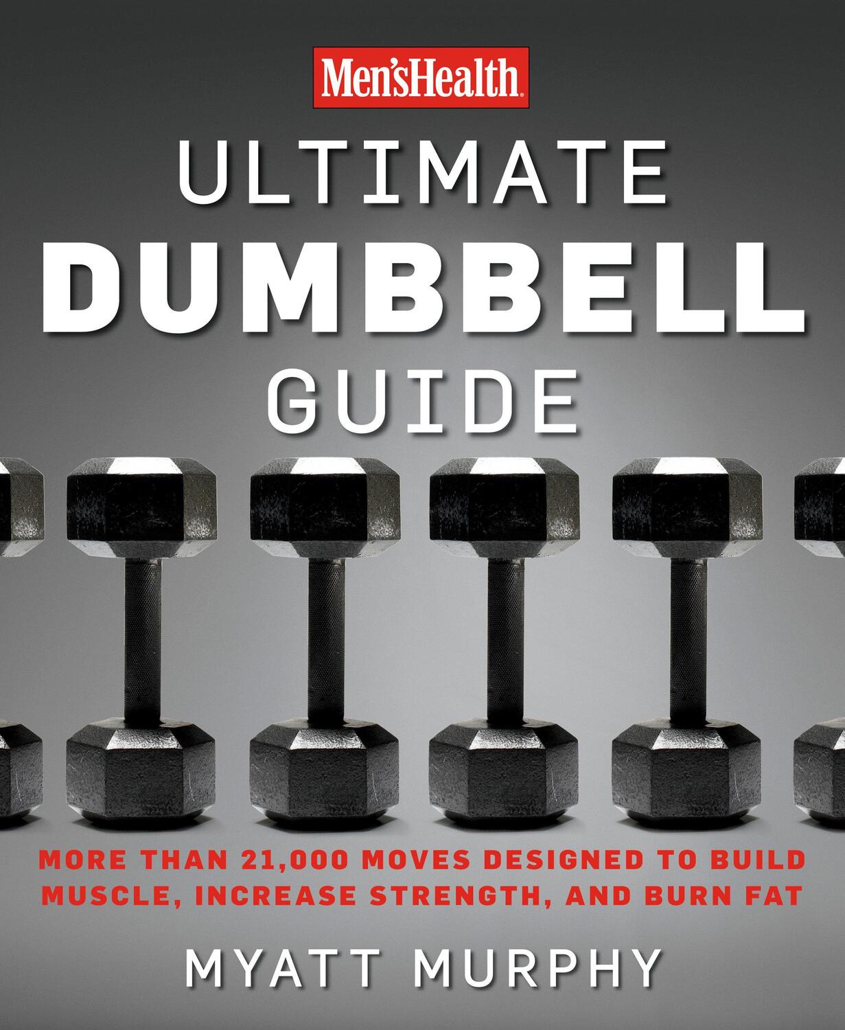Cover: 9781594864872 | Men's Health Ultimate Dumbbell Guide | Myatt Murphy (u. a.) | Buch
