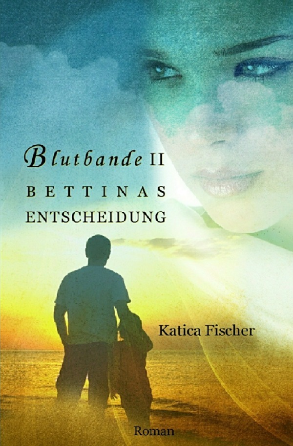 Cover: 9783746719184 | Blutbande II - Bettinas Entscheidung | Katica Fischer | Taschenbuch