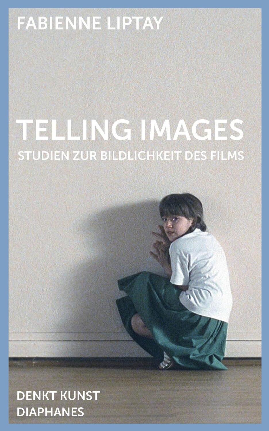 Cover: 9783037346358 | Telling Images | Studien zur Bildlichkeit des Films, DENKT KUNST