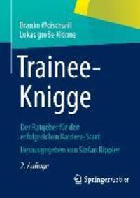 Cover: 9783658017989 | Trainee-Knigge | Der Ratgeber für den erfolgreichen Karriere-Start