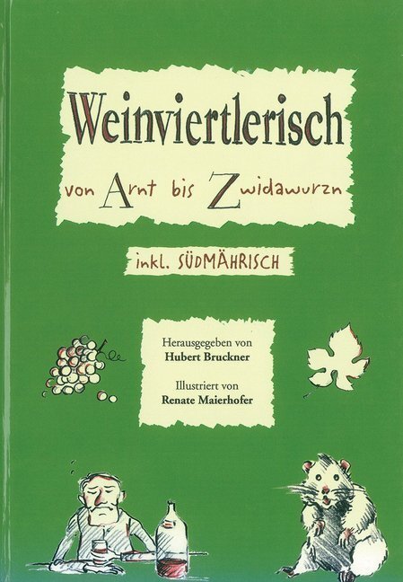 Cover: 9783990052327 | Weinviertlerisch von Arnt bis Zwidawurzn | Renate Maierhofer | Buch