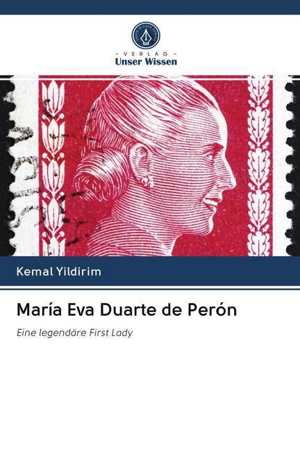Cover: 9786202656344 | María Eva Duarte de Perón | Eine legendäre First Lady | Kemal Yildirim