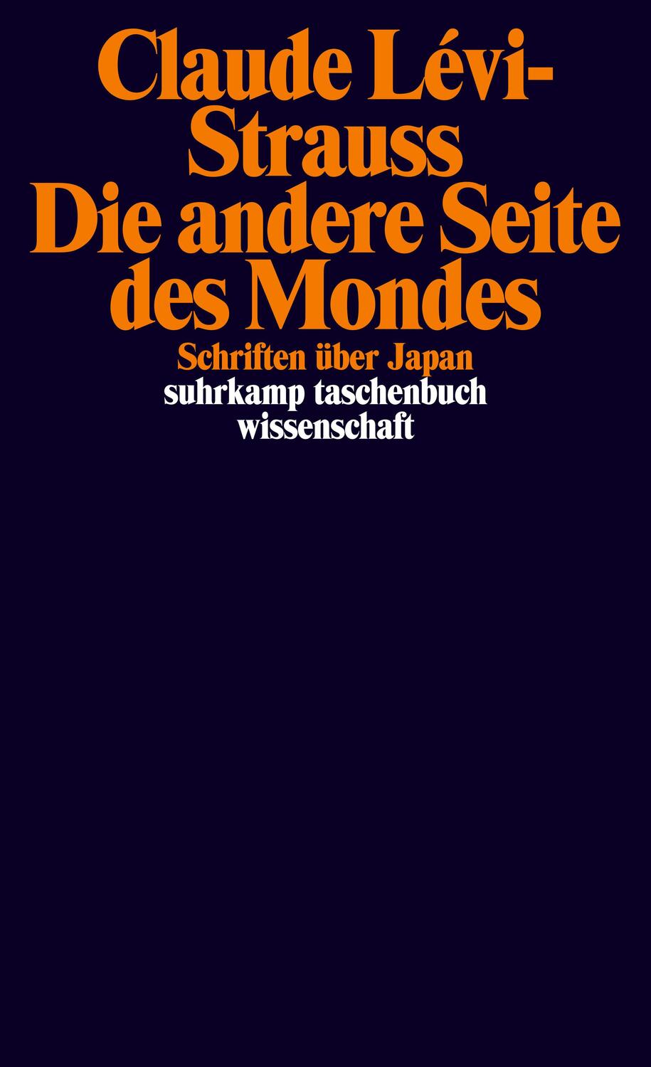 Cover: 9783518298046 | Die andere Seite des Mondes | Schriften über Japan | Lévi-Strauss