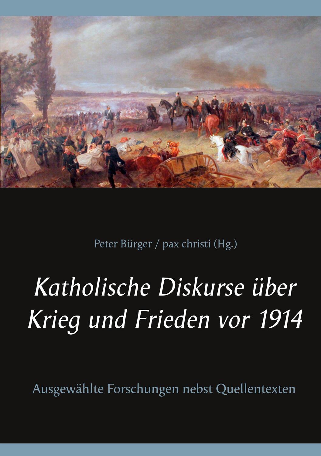 Cover: 9783752672688 | Katholische Diskurse über Krieg und Frieden vor 1914 | Peter Bürger