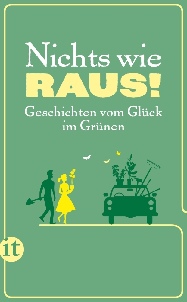 Cover: 9783458361459 | Nichts wie raus! | Geschichten vom Glück im Grünen. Originalausgabe