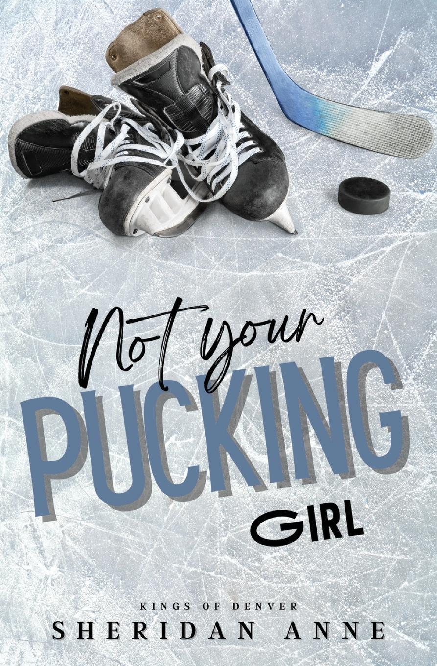 Cover: 9781925958737 | Not Your Pucking Girl | Sheridan Anne | Taschenbuch | Paperback | 2023