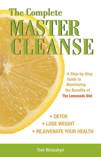 Cover: 9781569756133 | The Complete Master Cleanse: A Step-by-Step Guide to Maximizing the...