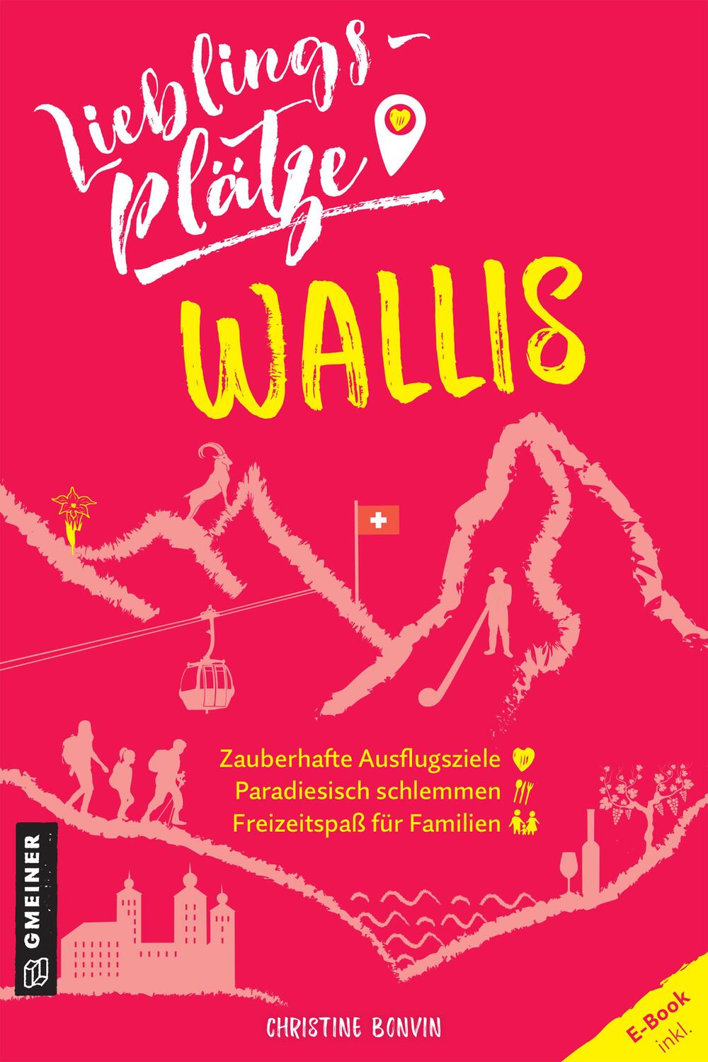 Cover: 9783839229316 | Lieblingsplätze Wallis | Christine Bonvin (u. a.) | Taschenbuch | 2021
