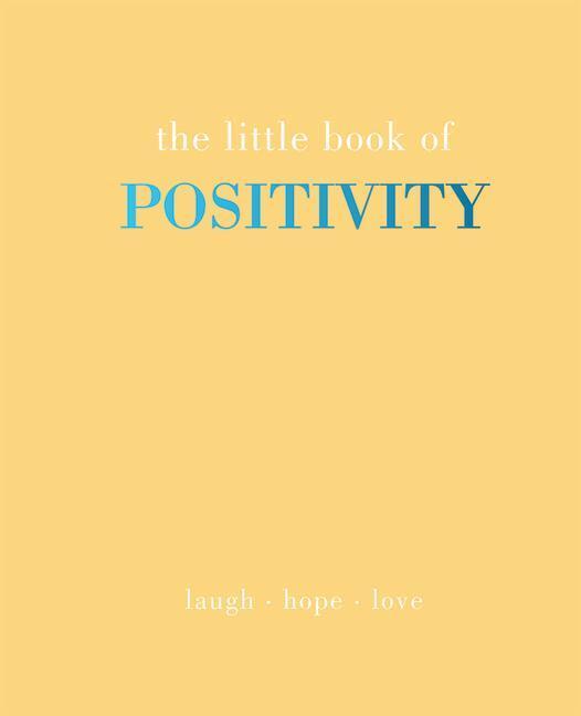 Cover: 9781787136786 | The Little Book of Positivity | Laugh Hope Love | Joanna Gray | Buch