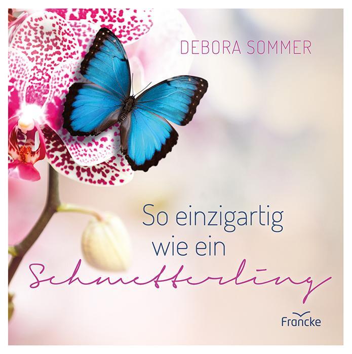 Cover: 9783868277197 | So einzigartig wie ein Schmetterling | Debora Sommer | Buch | Deutsch