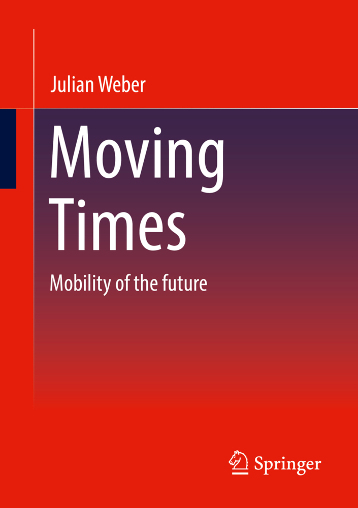 Cover: 9783658377328 | Moving Times | Mobility of the future | Julian Weber | Taschenbuch