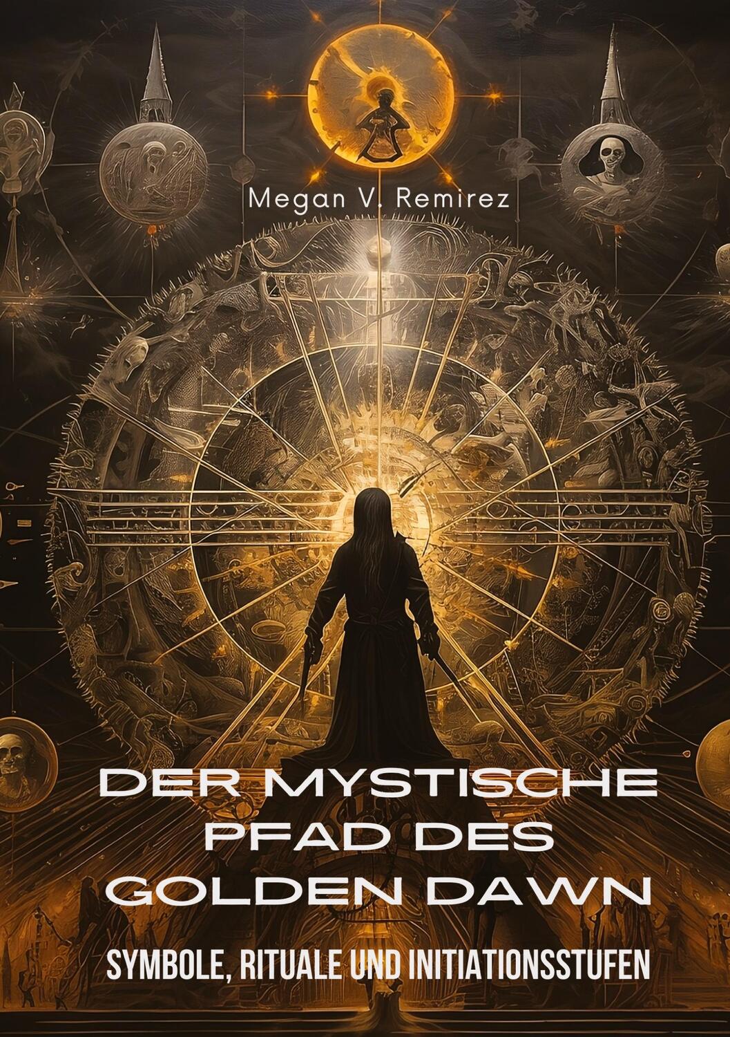 Cover: 9783384009807 | Der mystische Pfad des Golden Dawn | Megan V. Ramirez | Taschenbuch