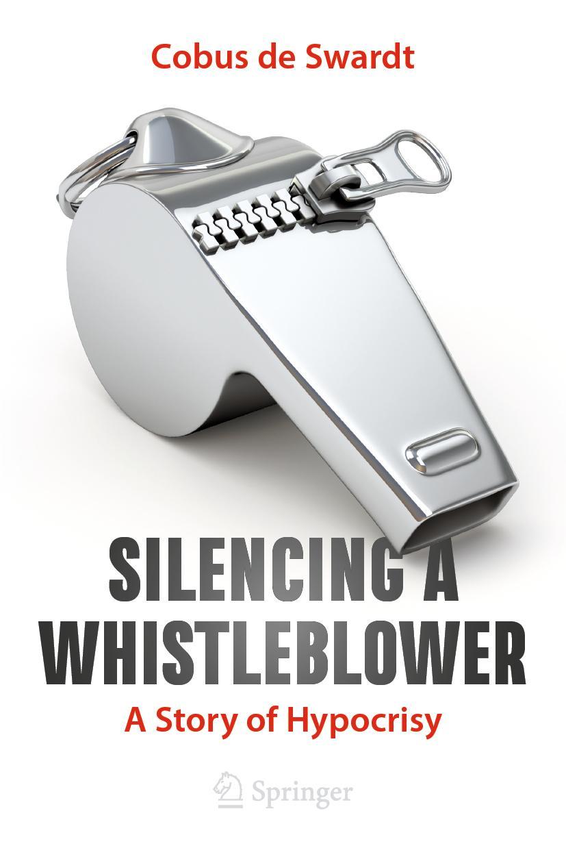 Cover: 9783030765392 | Silencing a Whistleblower | A Story of Hypocrisy | Cobus De Swardt