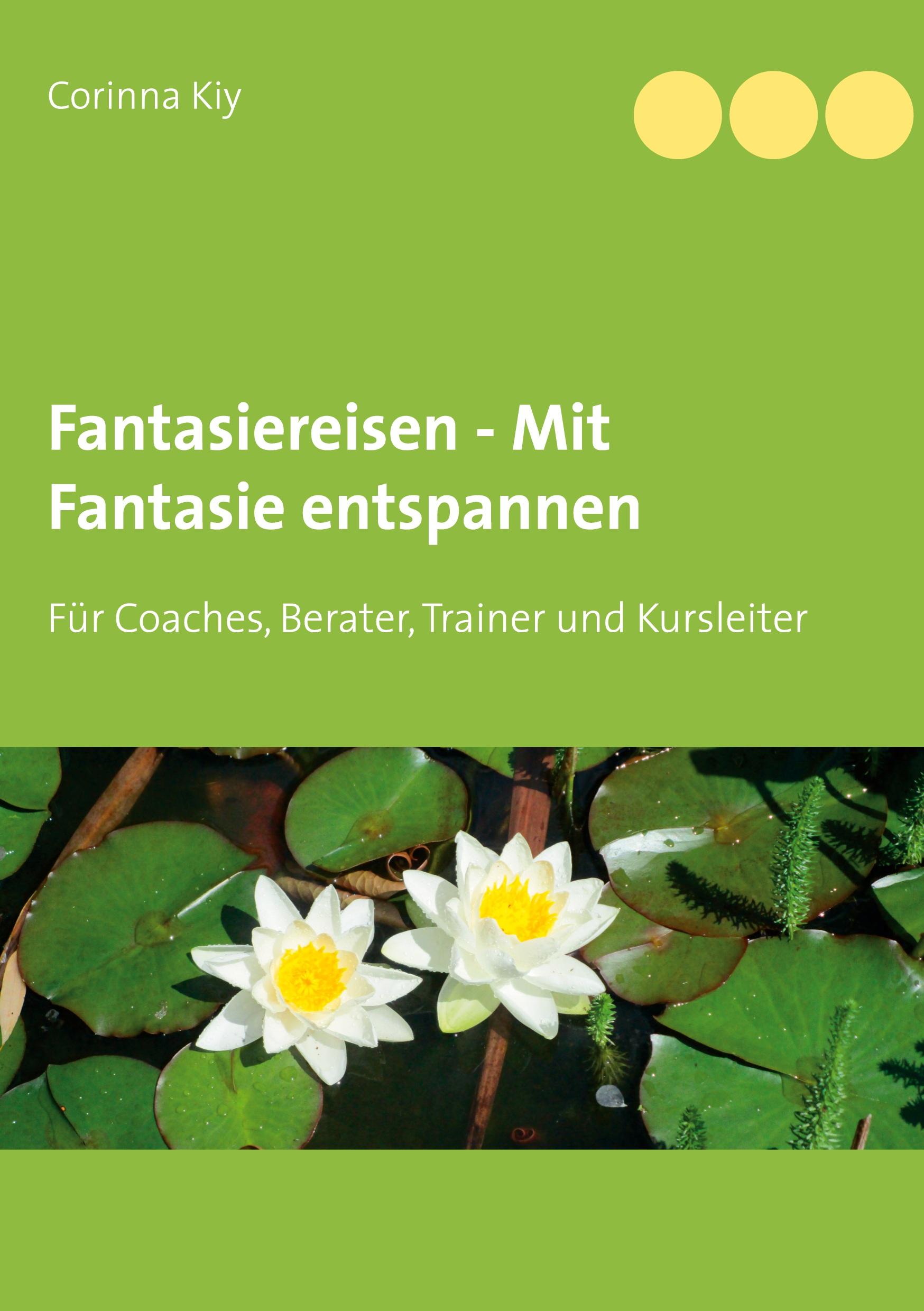 Cover: 9783751932103 | Fantasiereisen - Mit Fantasie entspannen | Corinna Kiy | Taschenbuch