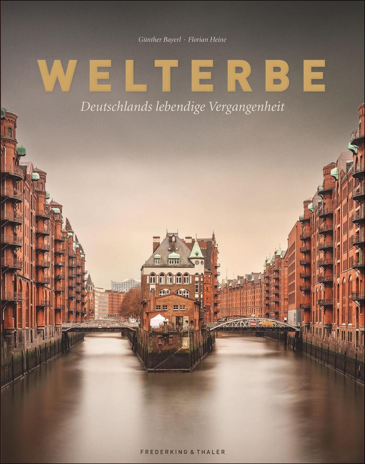 Cover: 9783954161904 | Welterbe | Deutschlands lebendige Vergangenheit | Bayerl (u. a.)
