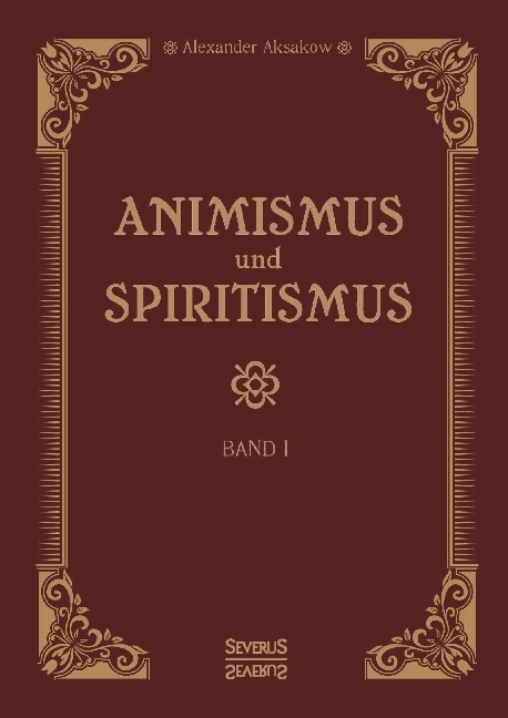 Cover: 9783958016293 | Animismus und Spiritismus. Bd.1 | Alexander Aksakow | Buch | 2017