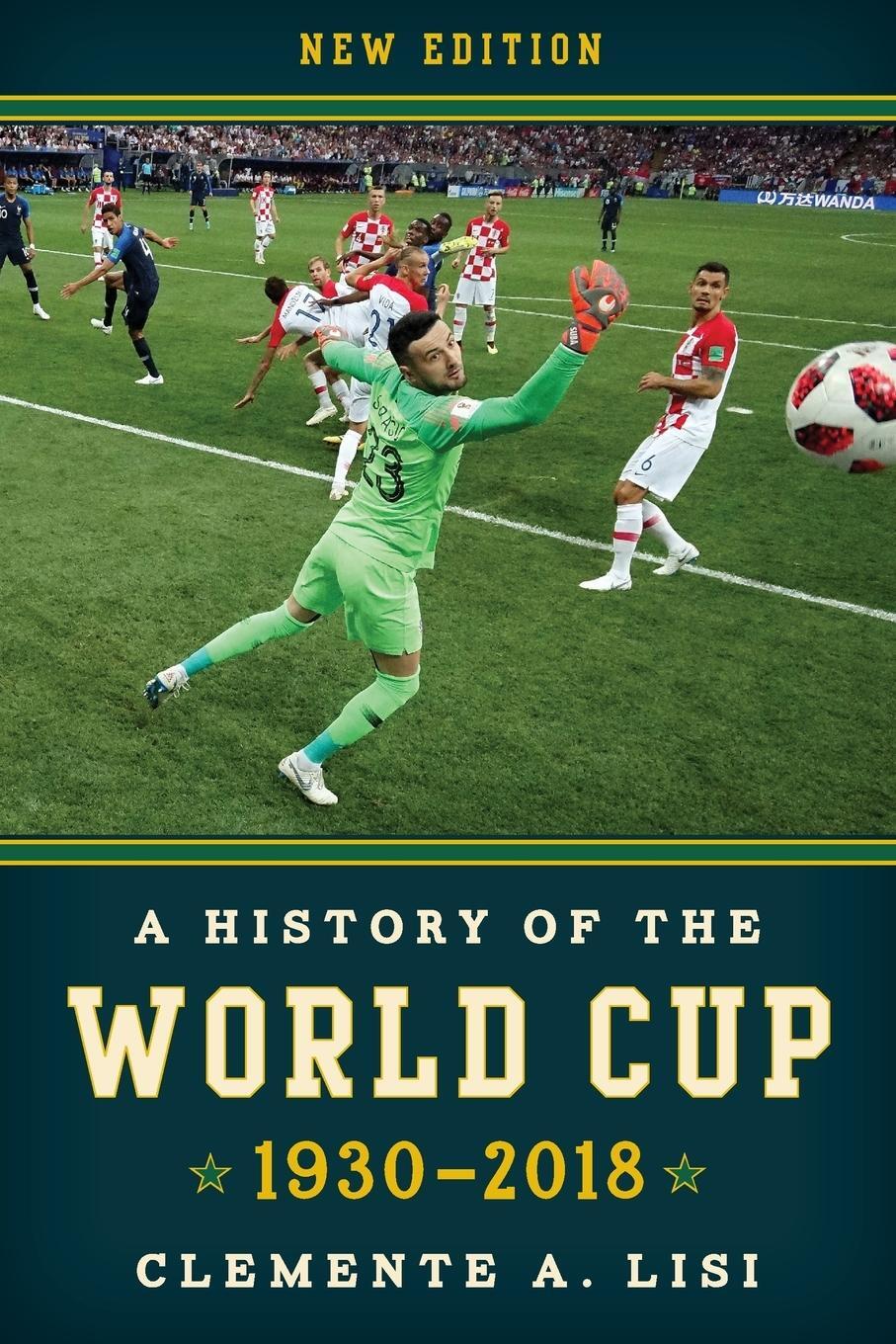 Cover: 9781538108321 | A History of the World Cup | 1930-2018 | Clemente A. Lisi | Buch