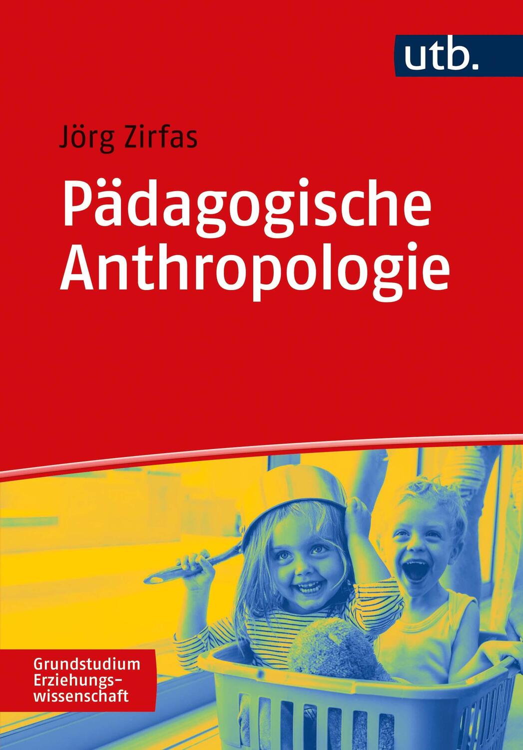 Cover: 9783825255688 | Pädagogische Anthropologie | Jörg Zirfas | Taschenbuch | 218 S. | 2021