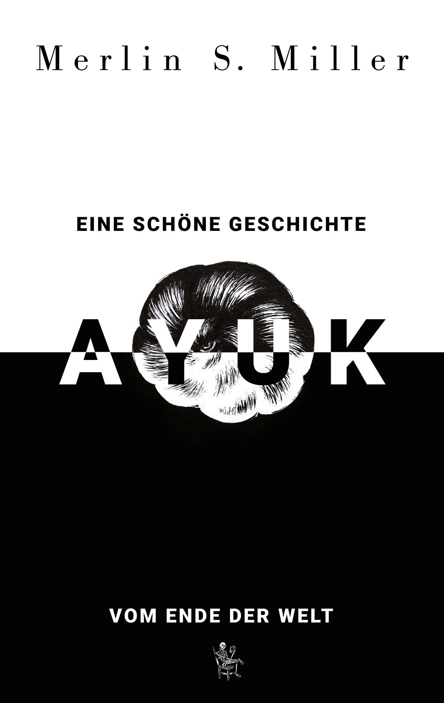 Cover: 9783200088498 | AYUK | Eine schöne Geschichte vom Ende der Welt | Merlin S. Miller