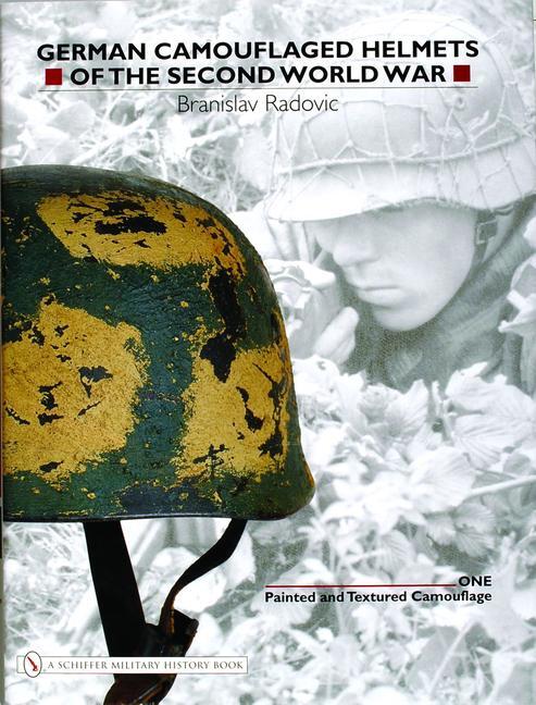 Cover: 9780764321054 | German Camouflaged Helmets of the Second World War | Branislav Radovic