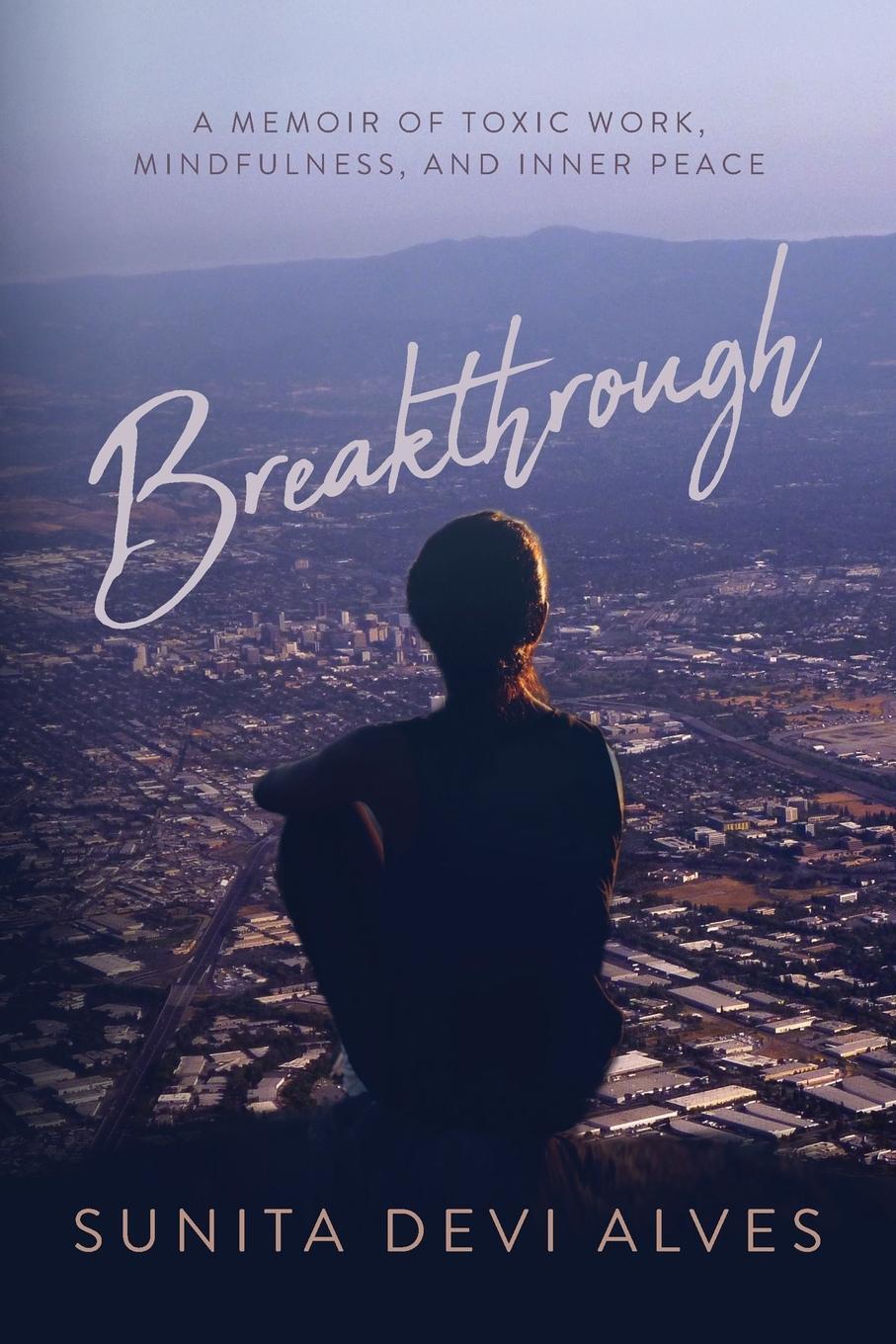 Cover: 9781778261626 | Breakthrough | A Memoir of Toxic Work, Mindfulness, and Inner Peace