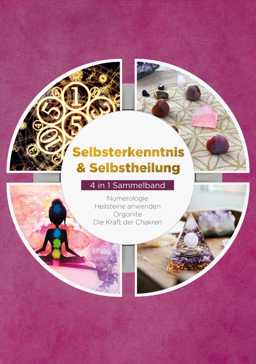 Cover: 9783734791307 | Selbsterkenntnis & Selbstheilung - 4 in 1 Sammelband: Numerologie...