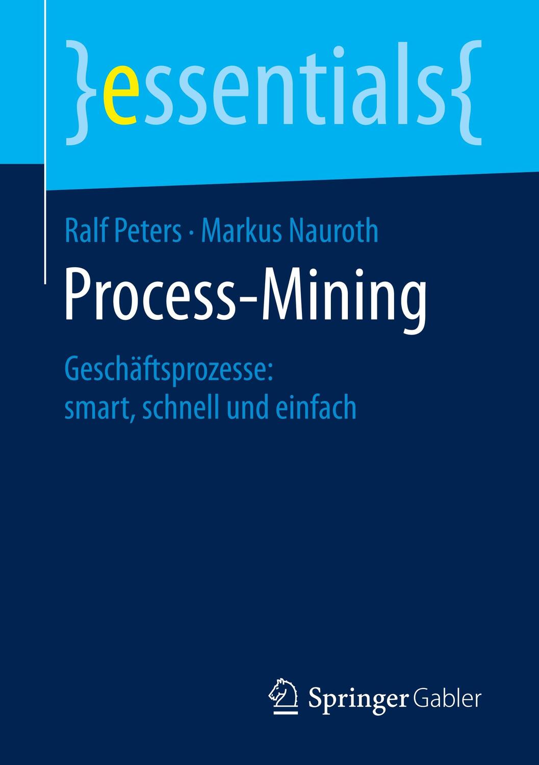 Cover: 9783658241698 | Process-Mining | Ralf/Nauroth, Markus Peters | Taschenbuch | X | 2018