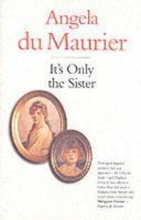 Cover: 9781850221784 | Maurier, A: It's Only the Sister | Angela Du Maurier | Englisch | 2003