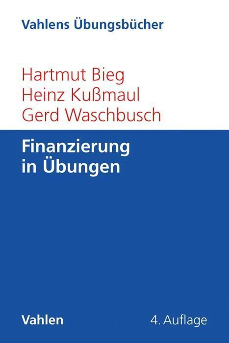 Cover: 9783800653393 | Finanzierung in Übungen | Hartmut Bieg (u. a.) | Taschenbuch | XXII