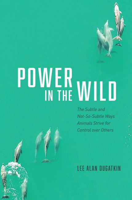 Cover: 9780226815947 | Power in the Wild | Lee Alan Dugatkin | Buch | Gebunden | Englisch