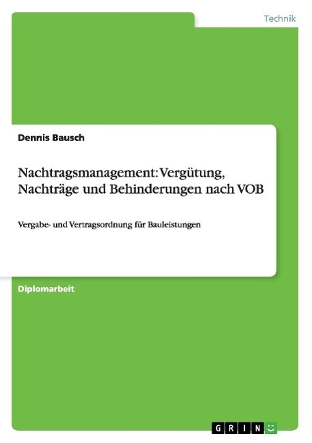 Cover: 9783640230938 | Nachtragsmanagement: Vergütung, Nachträge und Behinderungen nach VOB