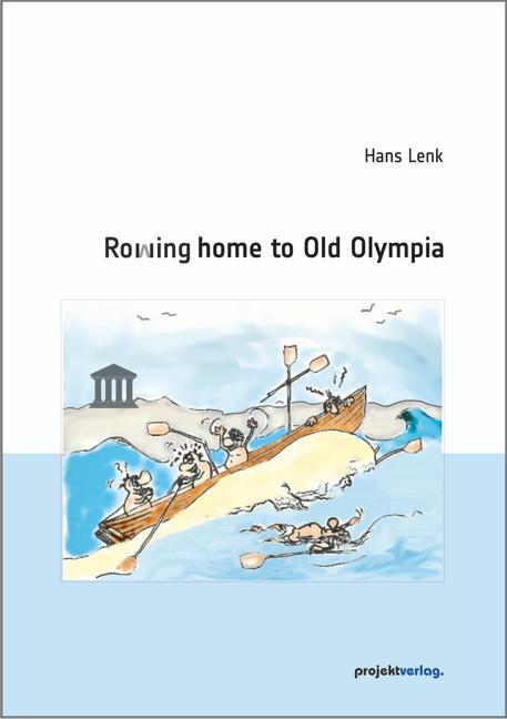 Cover: 9783897335974 | Rowing home to Old Olympia | Hans Lenk | Taschenbuch | 90 S. | 2024
