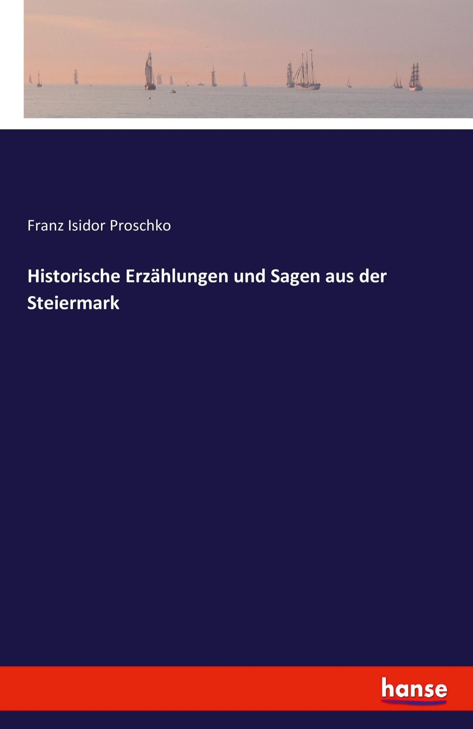 Cover: 9783741107153 | Historische Erzählungen und Sagen aus der Steiermark | Proschko | Buch