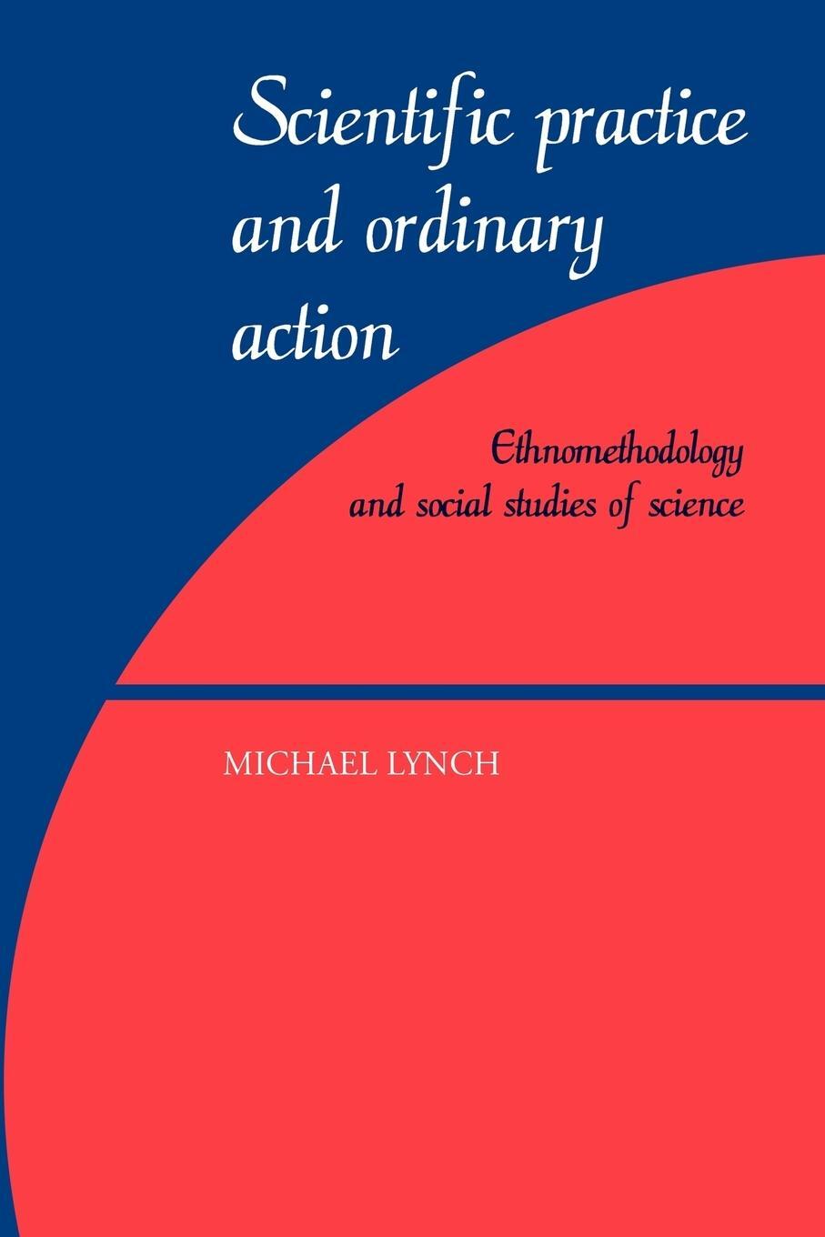 Cover: 9780521597425 | Scientific Practice and Ordinary Action | Michael Lynch | Taschenbuch