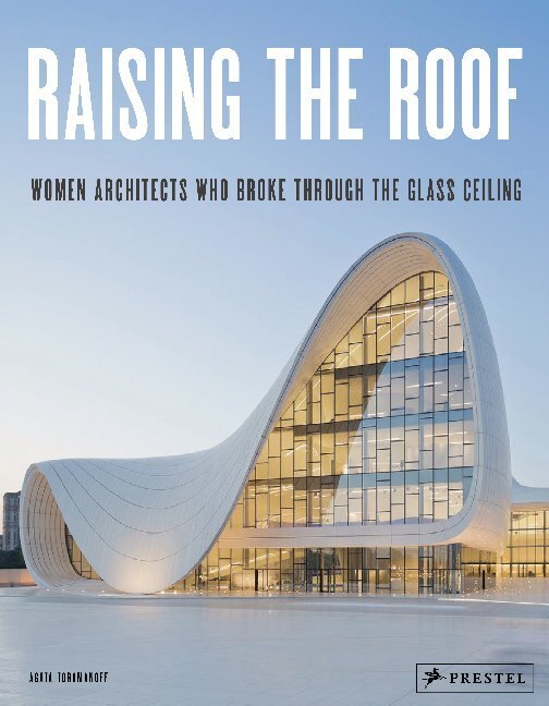 Cover: 9783791386638 | Raising the Roof | Agata Toromanoff | Buch | 256 S. | Englisch | 2021