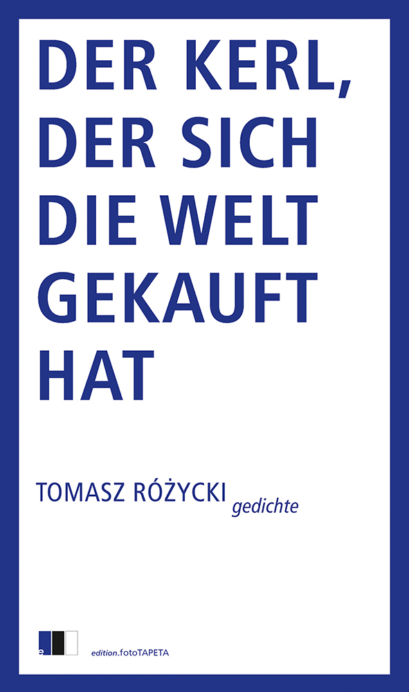 Cover: 9783940524768 | Der Kerl, der sich die Welt gekauft hat | Gedichte | Tomasz Rózycki