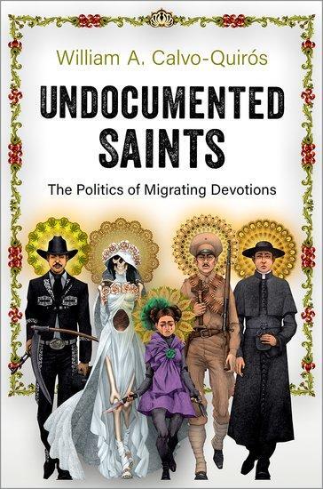 Cover: 9780197630235 | Undocumented Saints | The Politics of Migrating Devotions | Buch